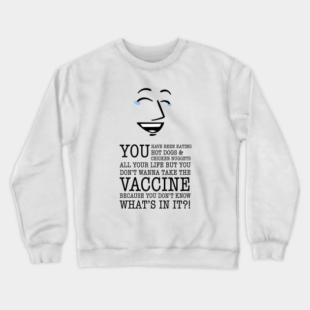 Pro Vaccine Crewneck Sweatshirt by Sizzlinks